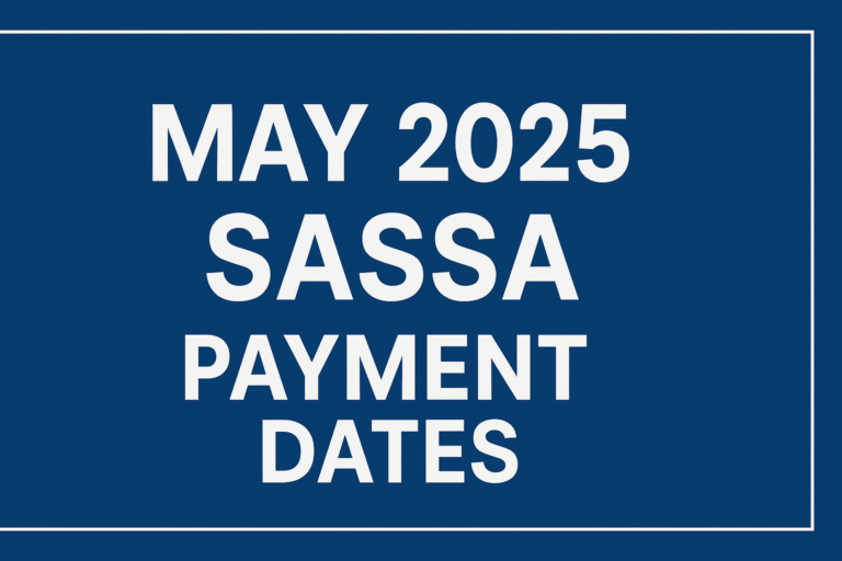 May 2025 SASSA Payments and June and July 2025  Dates