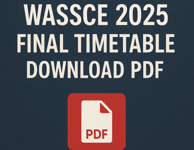 WASSCE 2025 FINAL TIMETABLE DOWNLOAD PDF