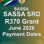 June 2026 SASSA SRD R370 Grant Payment Dates